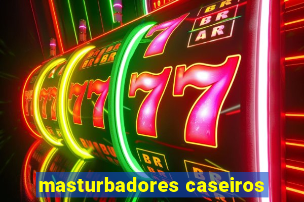 masturbadores caseiros